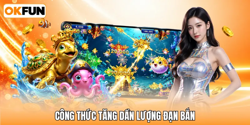 Công thức tăng dần lượng đạn bắn