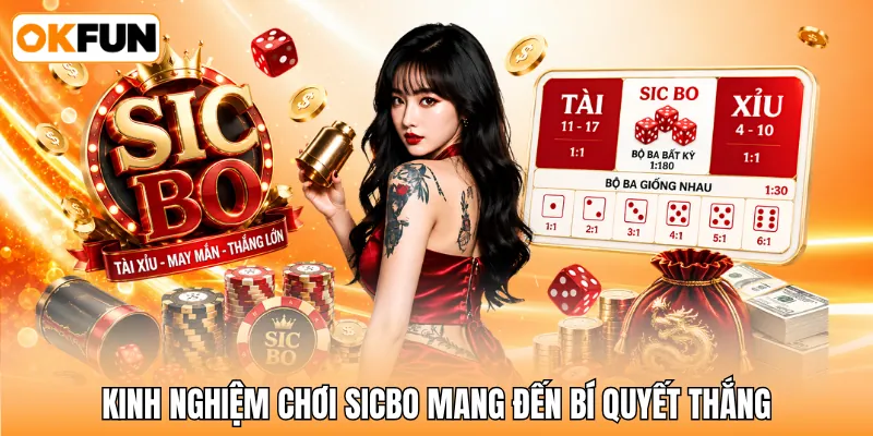 Kinh nghiệm chơi sicbo mang đến bí quyết thắng